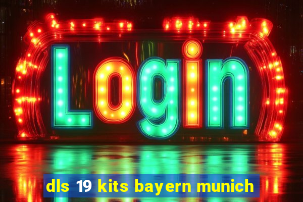 dls 19 kits bayern munich